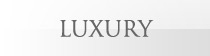 LUXURY